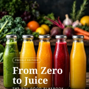 From Zero to Juice: The Sol Good Playbook